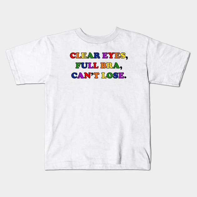 Clear Eyes, Full Bra, Can't Lose (Rainbow Text) - Wynonna Earp Kids T-Shirt by Queerdelion